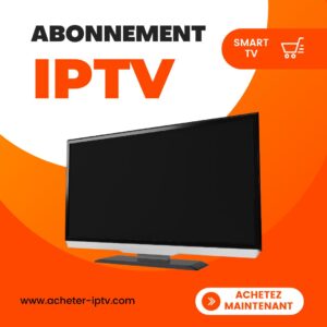 abonnement iptv 12 mois smart tv